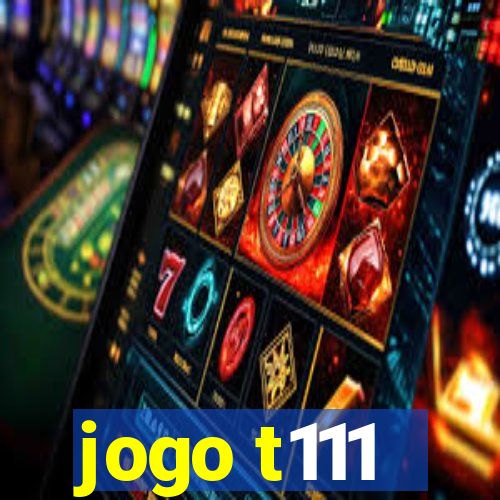 jogo t111